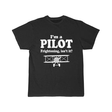 I'M A PILOT FRIGHTENING, ISN'T IT T SHIRT THE AV8R